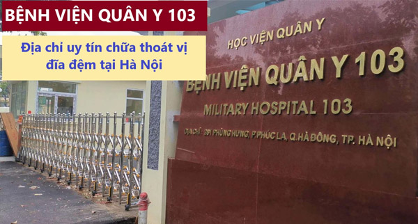 Bệnh viện Quân y 103 là bệnh viện hàng đầu Hà Nội chữa thoát vị đĩa đệm.
